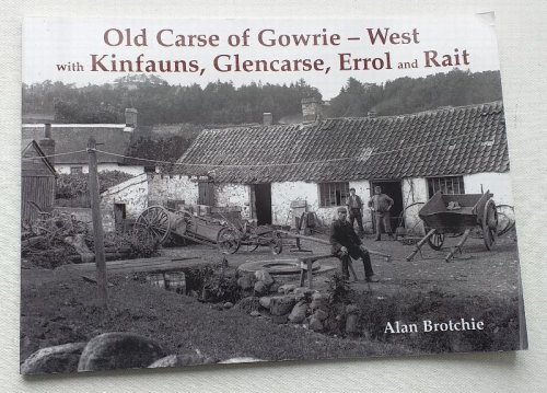 Old Carse of Gowrie - West : With Kinfauns, Glencarse, Errol and Rait