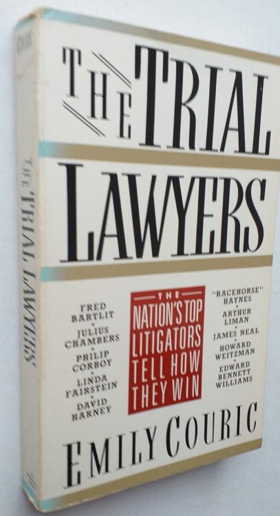 The Trial Lawyers: The Nation's Top Litigators Tell How They Win
