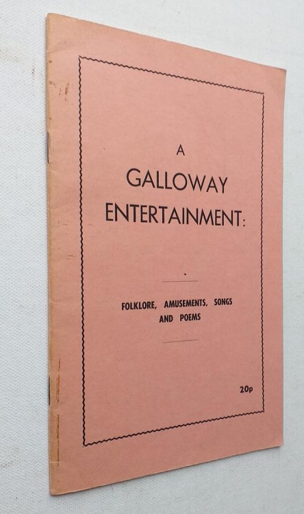 A Galloway Entertainment : folklore, Amusements , Songs and Poems (Old Galloway Papers No.2)