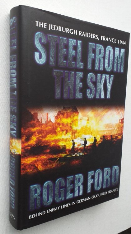 Image for Steel from the Sky: The Jedburgh raiders, France 1944 Steel from the Sky: The Jedburgh raiders, France 1944