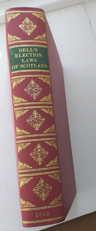A Treatise on the Election Laws, as they relate to the Representation of Scotland, in the Parliament of the United Kingdom of Great Britain and Ireland