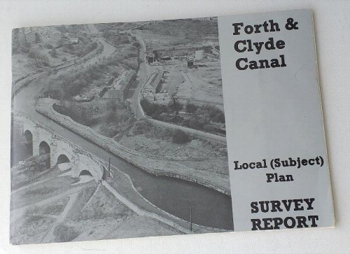 Forth and Clyde Canal Local (Subject) Plan Report of Survey by Working Party July 1979