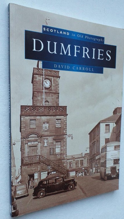 Dumfries (Scotland in old photographs)