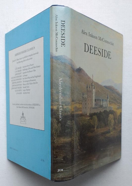 Deeside: Aberdeenshire Classics Rebublished from the Second edition published in 1895.