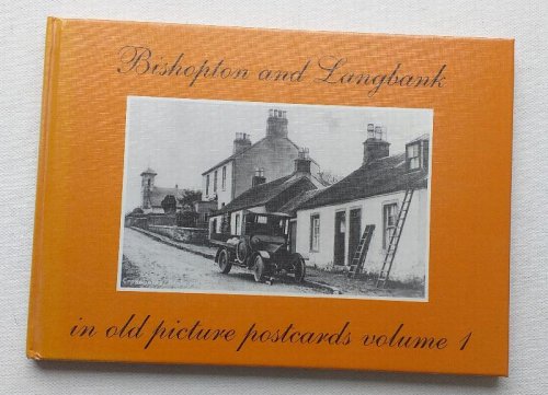 Bishopton and Langbank in Old Picture Postcards. Volume 1.