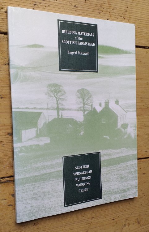 Building Materials of the Scottish Farmstead (Regional & Thematic studies No 3)