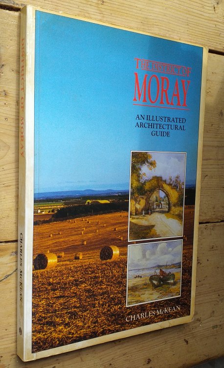 The District of Moray: An Illustrated Architectural Guide (RIAS illustrated architectural guides to Scotland)