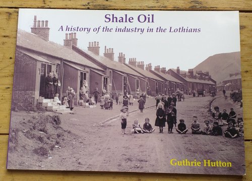 Shale Oil: A history of the industry in the Lothians