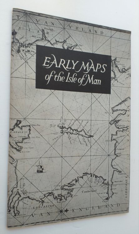 Early Maps of the Isle of Man: A Guide to the Collection in the Manx Museum