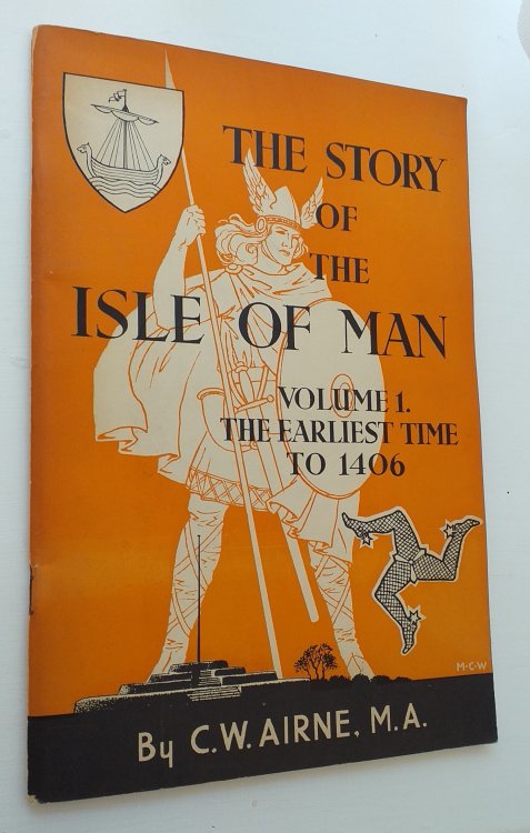 The Story of the Isle of Man. Volume 1. The Earliest Time to 1406