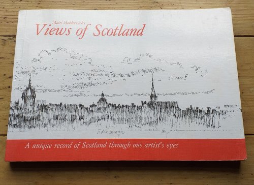 Views of Scotland : A unique record of Scotland through one artist's eyes.