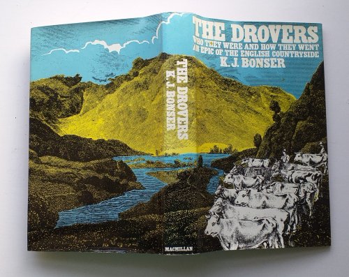 The Drovers: Who They Were and How They went. An epc of the English Countryside.