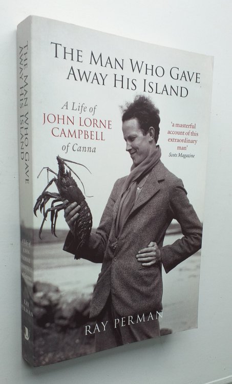 The Man Who Gave Away His Island: A Life of John Lorne Campbell of Canna