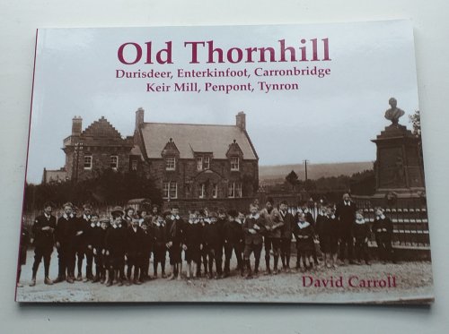 Old Thornhill: Durisdeer, Enterkinfoot, Carronbridge, Keir Mill, Penpont, Tynron