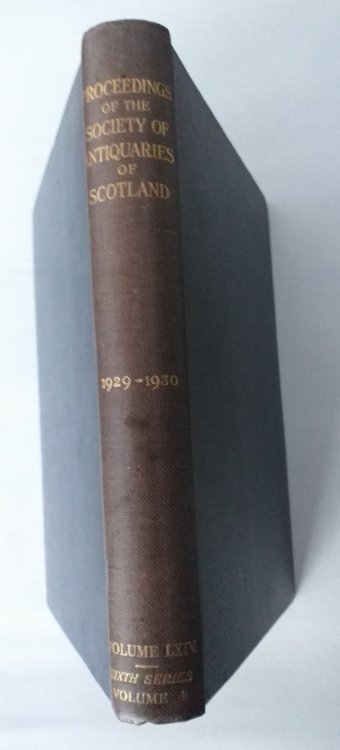 Proceedings of the Society of Antiquaries of Scotland. Session MCMXXIX- MCMXXX Volume LXIV, Sixth series Volume IV