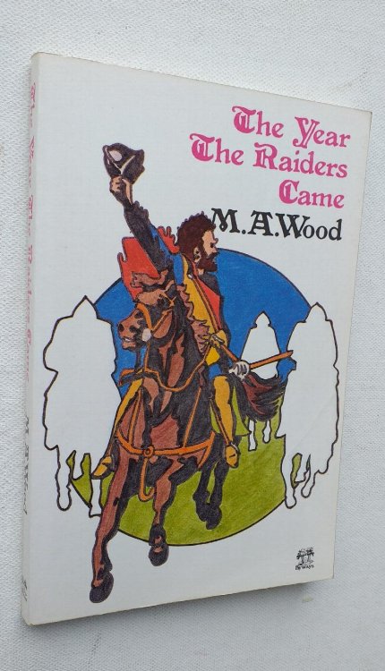 The Year the Raiders Came. A tale of the Borderland between England and Scotland in the 16th Century.