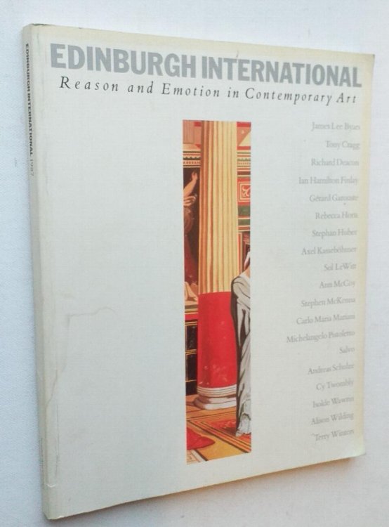 Edinburgh International. Reason and emotion in COntemporary Art. Royal Scottish Academy Exhibition Edinburgh 19 December 1987 - 14 February 1988