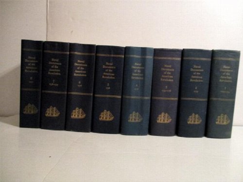 Naval Documents of the American Revolution. Volumes 1 to 8. 1775-1777. (Partial set).
