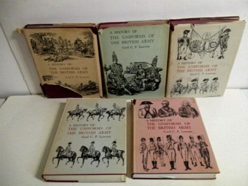 History of the Uniforms of the British Army. (5 Vols.).