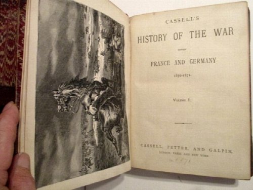 Cassell's History of the War Between France & Germany 1870-1871.