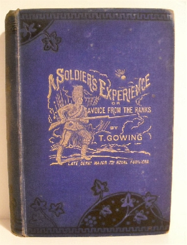 A Soldier's Experience or A Voice from the Ranks.A Personal Narrative of the Crimean Campaign From the Standpoint of the Ranks, The Indian Mutiny and Some of Its Atrocities, the Afghan Campaigns of 1863.