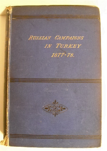 Report on the Russian Army and Its Campaigns in Turkey 1877-1878. (Text Vol. Only).