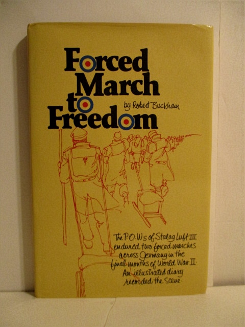 Forced March to Freedom: An illustrated Diary of Two Forced Marches and The Interval Between, January to May, 1945
