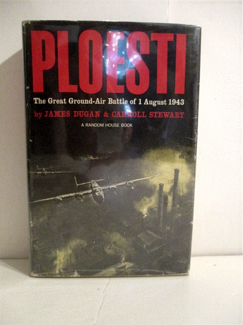Ploesti: Great Ground-Air Battle of 1 August 1943.