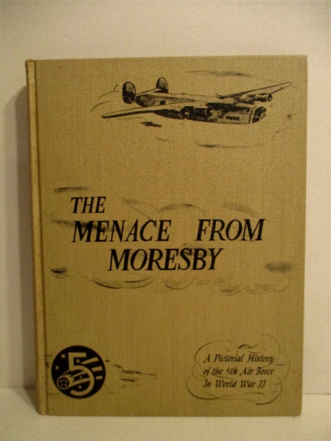 Menace From Moresby: Pictorial History of the 5th Air Force in World War II.