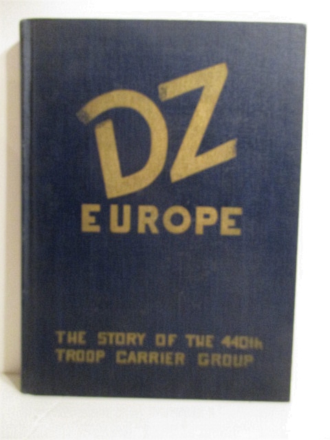 DZ Europe: Story of the 440th Troop Carrier Group.