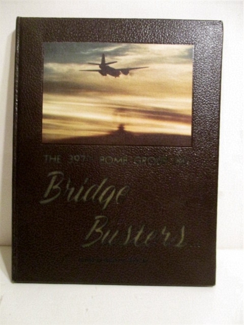 397th Bomb Group (M). Bridge Busters.A Pictorial History
