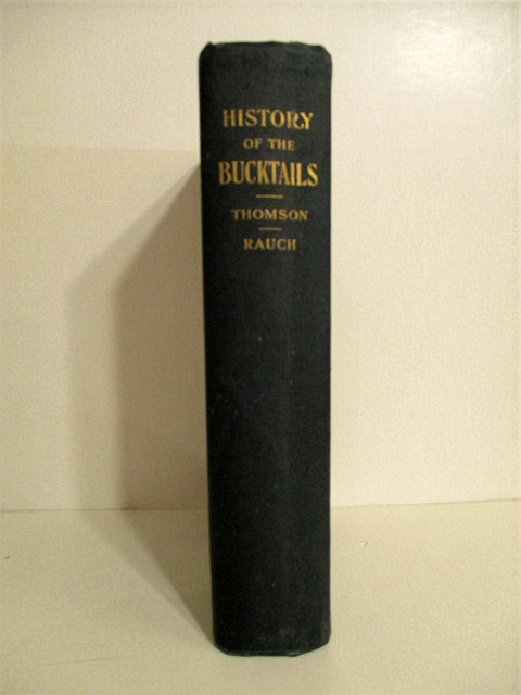 History of the Bucktails, Kane Rifle Regiment of the Pennsylvania Reserve Corps (13th Pennsylvania Reserves, 42nd of the Line).