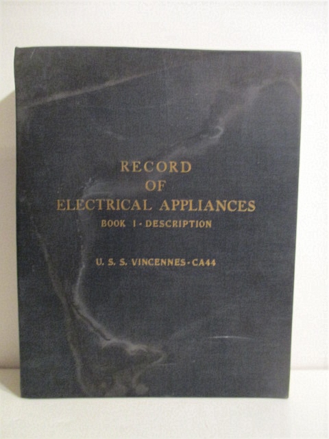 Record of Electrical Appliances, Book I, Description, USS Vincennes CA 44. Installed Under the Cognizance of the Bureau of Engineering. Confidential.