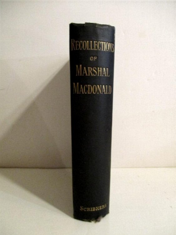Recollections of Marshal MacDonald, Duke of Tarentum.