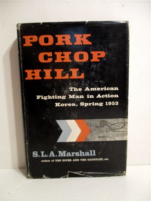 Pork Chop Hill: American Fighting Man in Action Korea Spring 1953.