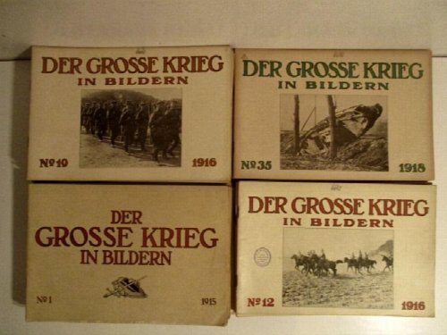 Der Grosse Krieg in Bildern. No 1. 1915 to No. 45. 1918.
