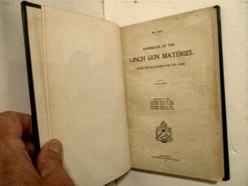 Handbook of the 3 - Inch Gun Materiel with Instructions for Its Care.