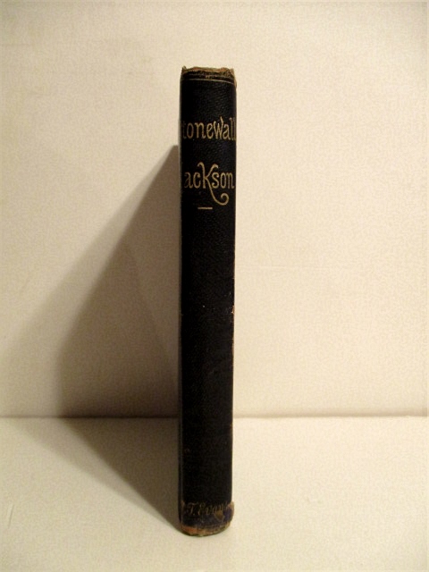 Life and Military Career of Thomas Jonathan Jackson Lieutenant-General in the Confederate Army.