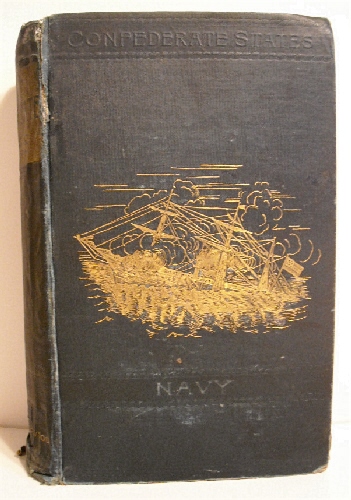 History of the Confederate States Navy from Its Organization to the Surrender of Its Last Vessel.