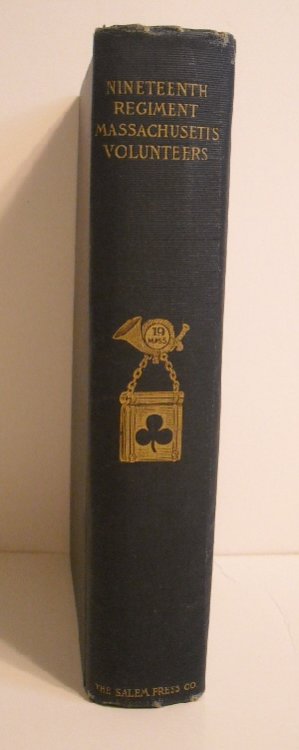 History of the Nineteenth Regiment Massachusetts Volunteer Infantry 1861-1865.