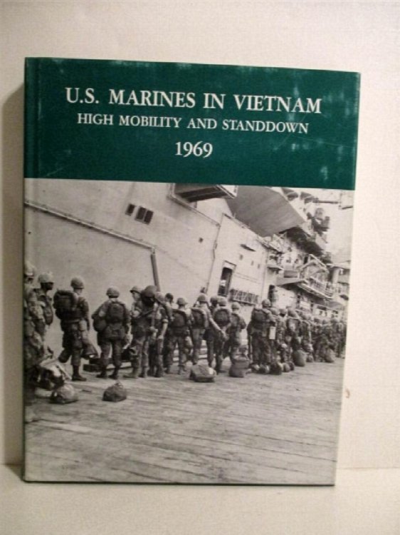 U.S. Marines in Vietnam: High Mobility & Standdown 1969.