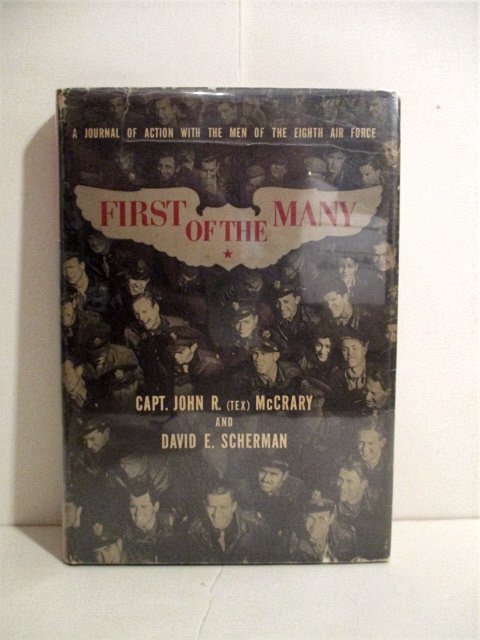 First of the Many: Journal of Action with the Men of the Eighth Air Force.