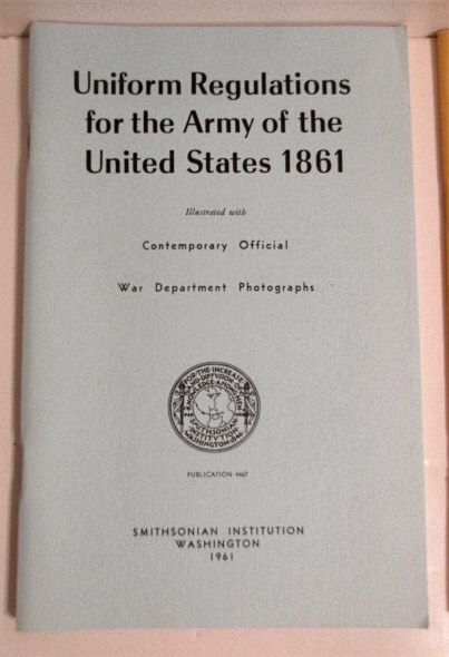 Uniform Regulations for the Army of the United States 1861 with Contemporary Official War Department Photographs.
