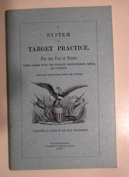 A System of Target Practice: For the Use of Troops When Armed with the Musket, Rifle-Musket, Rifle or Carbine.