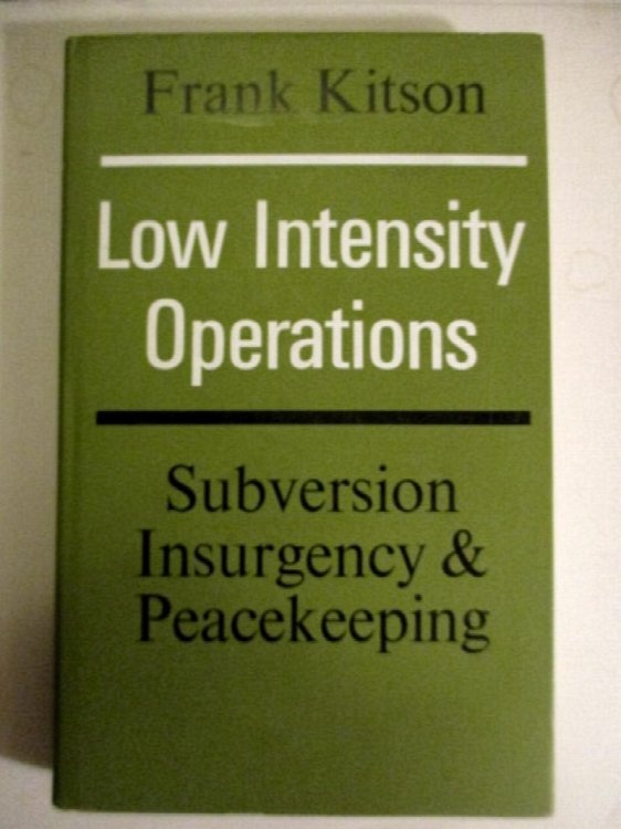 Low Intensity Operations; Subversion, Insurgency, Peace-keeping.