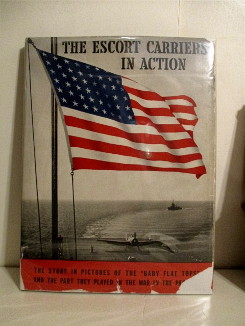 Escort Carriers in Action: The Story in Pictures of the Escort Carrier Force U.S. Pacific Fleet 1945
