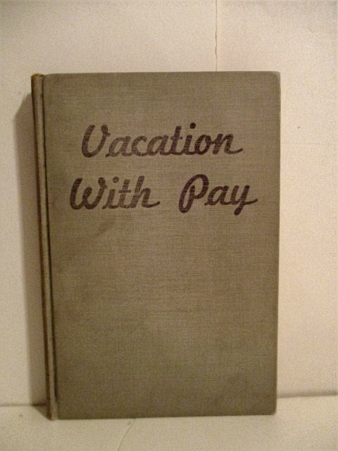 Vacation with Pay: Being An Account Of My Stay At The German Rest Camp For Tired Allied Airmen At Beautiful Barth-On-The-Baltic