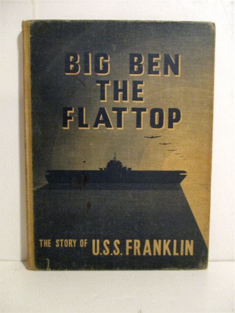 Big Ben the Flat Top: The Story of the USS Franklin