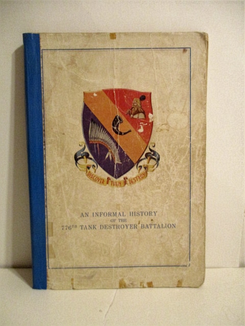 An Informal History of the 776th Tank Destroyer Battalion.