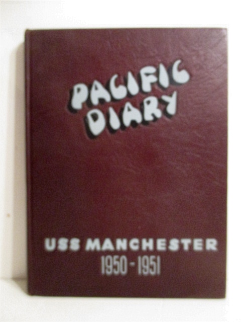 Pacific Diary. USS Manchester 1950-1951.